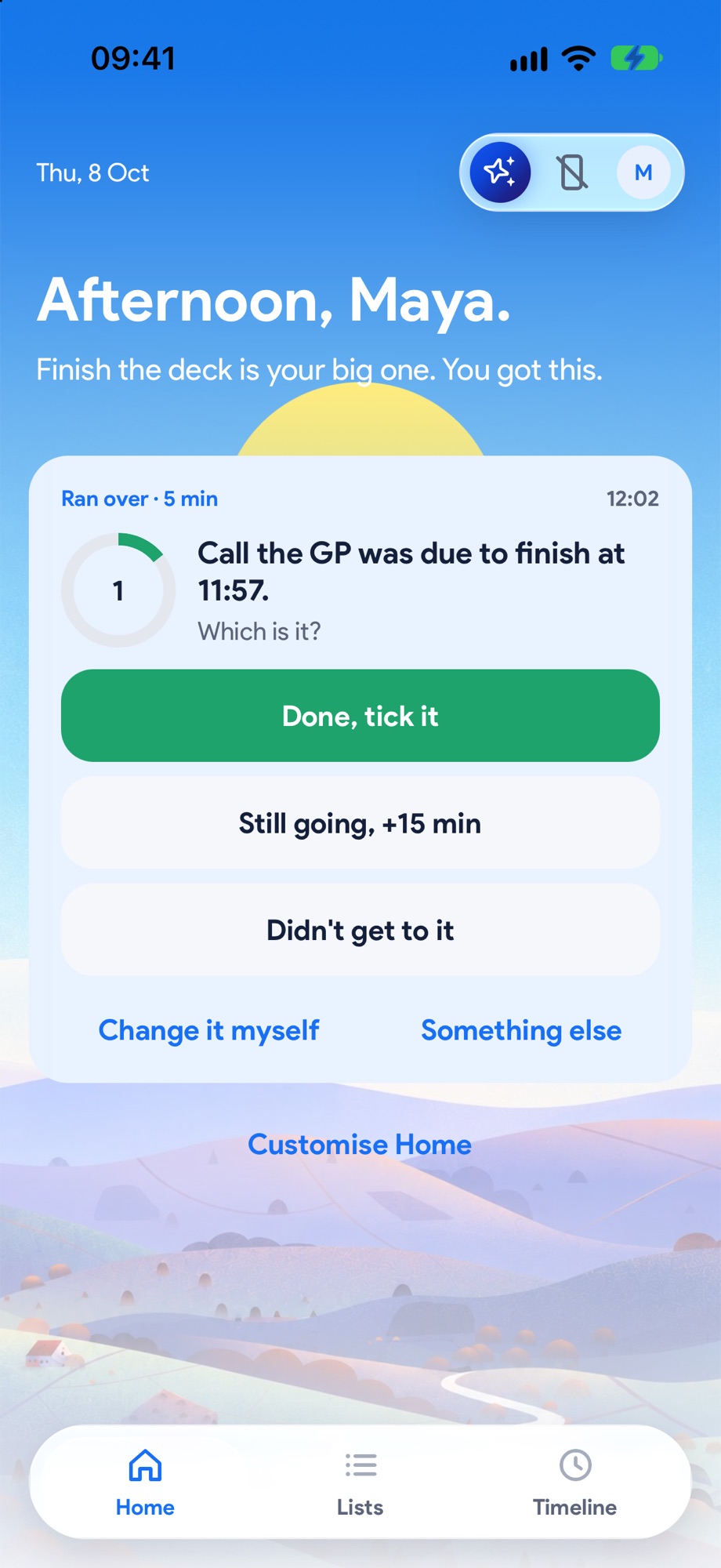 Home asking about a task that ran over: Done, tick it, Still going, +15 min, or Didn't get to it